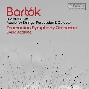 Tasmanian Symphony Orchestra - Bartok: Divertimento, Music for Strings,